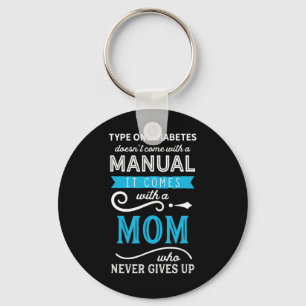 Type One Diabetes Doesn't Come With A Manual Mom  Keychain