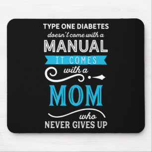 Type One Diabetes Doesn't Come With A Manual Mom Mouse Pad