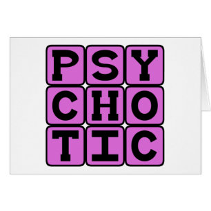 Type psychotique et dangereux