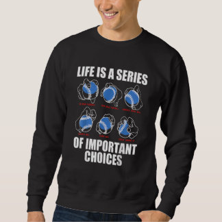 Types of Baseball Pitches Life Choices Pitcher Pla Sweatshirt