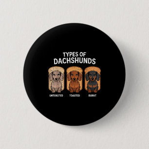 Types Of Dachshund Funny Wiener Sausage Dog Lover  2 Inch Round Button