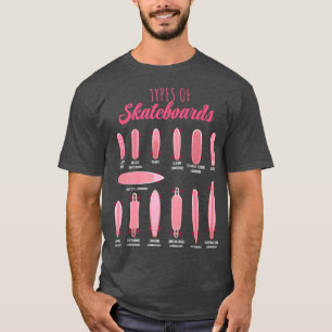 Types of Skateboards Skateboard Girl Women Youth T-Shirt