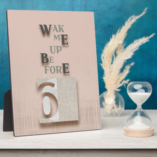 typography_5_wake me up before 6 plaque (Side)