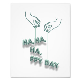 typography_7_ha,ha,ha,ppy day_2 photo print
