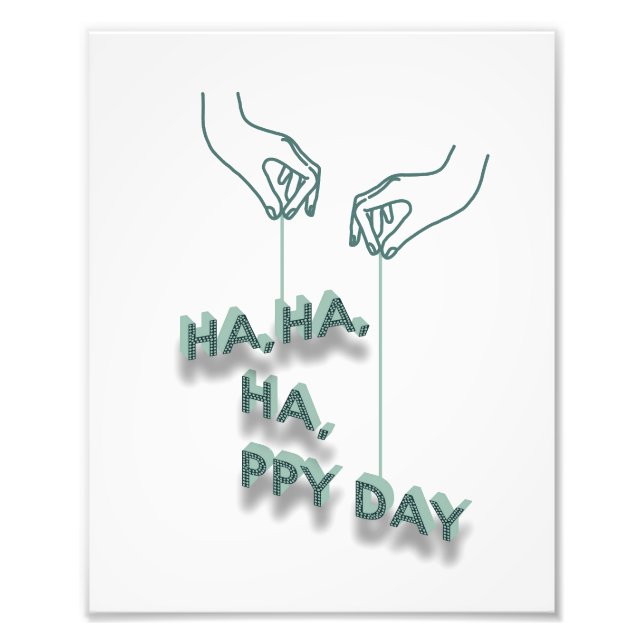 typography_7_ha,ha,ha,ppy day_2 photo print (Front)
