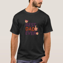 Typography Best Dad Ever Shirt- Father's day