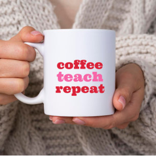 Typography Coffee Teach Repeat Personalize Teacher Mug