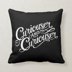 Typography   Curiouser and Curiouser 4 Throw Pillow
