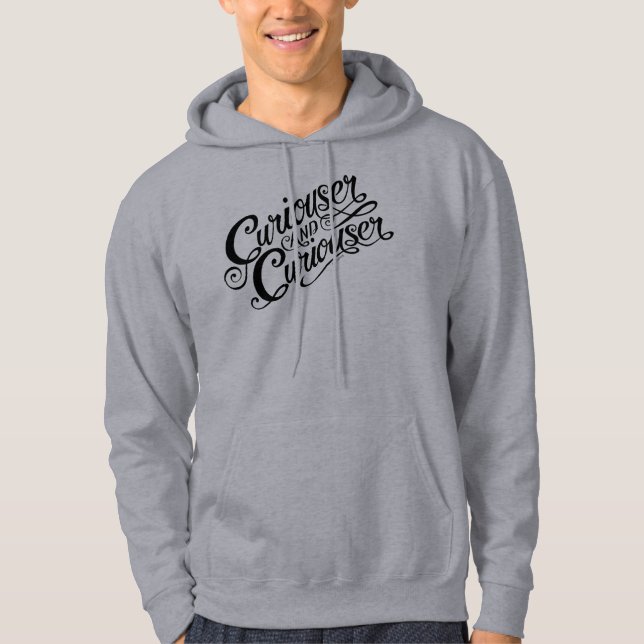 Typography | Curiouser and Curiouser Hoodie (Front)