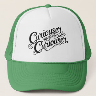 Typography Curiouser and Curiouser Trucker Hat