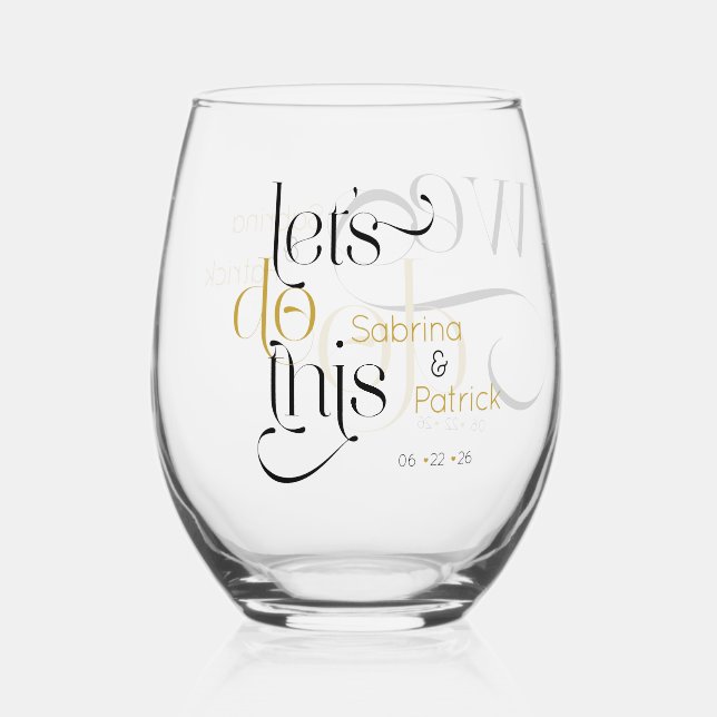Typography Fun Let's Do This  We Do! Rehearsal  Stemless Wine Glass (Front)