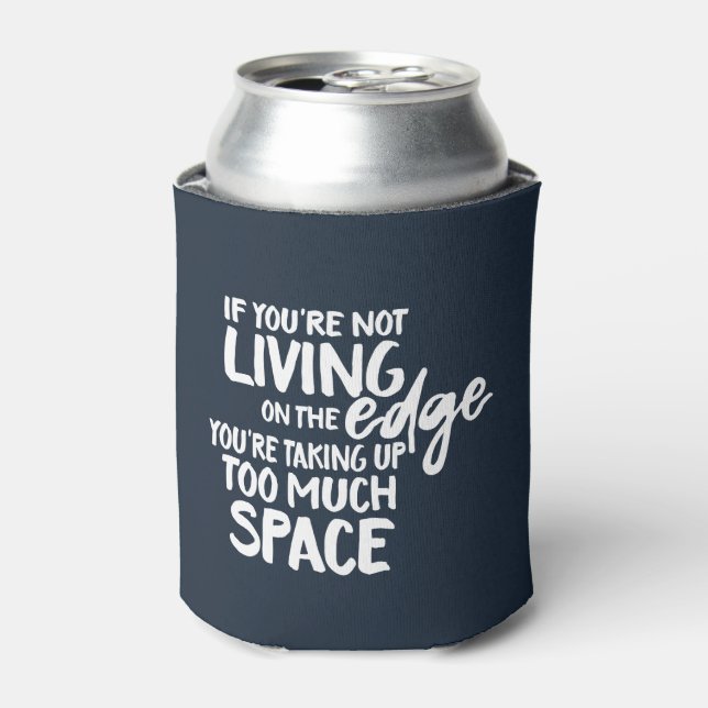 Typography Funny Saying Living On the Edge Can Cooler (Can Front)