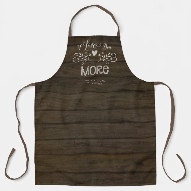 Typography I Love You More Farmhouse Rustic Wood Apron (Front)
