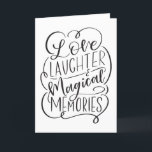 Typography Phrase | Love Laughter Magical Memories Holiday Card<br><div class="desc">Featuring our modern hand-lettering that says "Love,  Laughter,  and Magical Memories".</div>