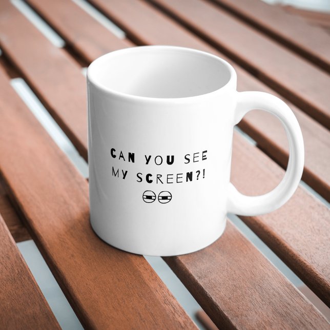 Typography Sarcastic Can You See My Screen Mug (Creator Uploaded)
