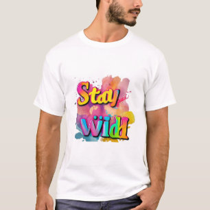  "Typography Tshirt Fun: Stay Wild 
