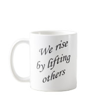 typography We rise by lifting others inspiration