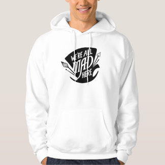 Typography | We're all Mad Hoodie