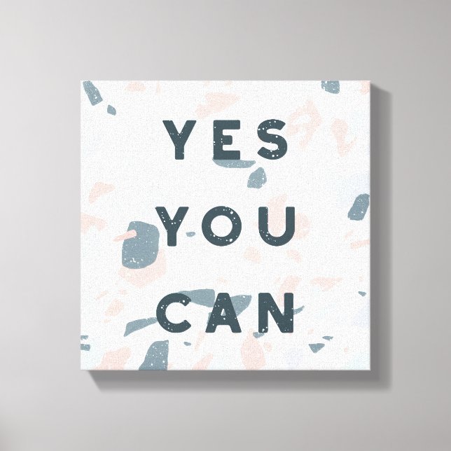 Typography - Yes You Can Canvas Print (Front)