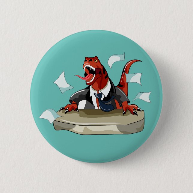 Tyrannosaurus Rex Boss Sitting At A Desk. 2 Inch Round Button (Front)