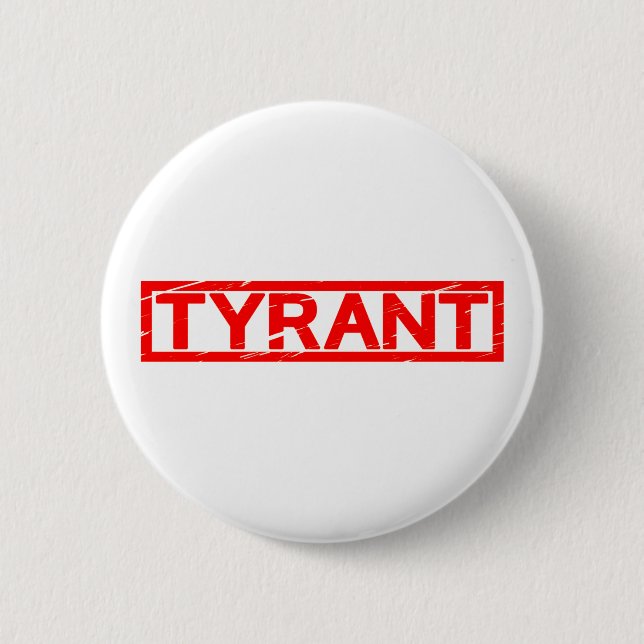 Tyrant Stamp 2 Inch Round Button (Front)