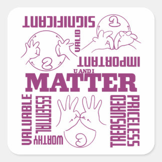 U and I Matter - ASL Empowerment Design Square Sticker