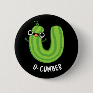 U-cumber Funny Cucumber Pun Dark BG 2 Inch Round Button