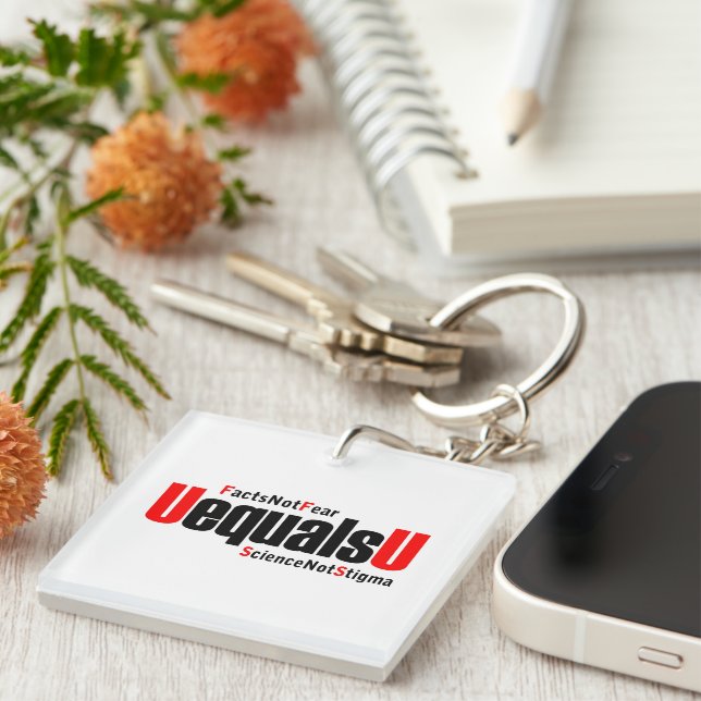 U equals U - HIV Undetectable - Science not Stigma Keychain (Front Right)