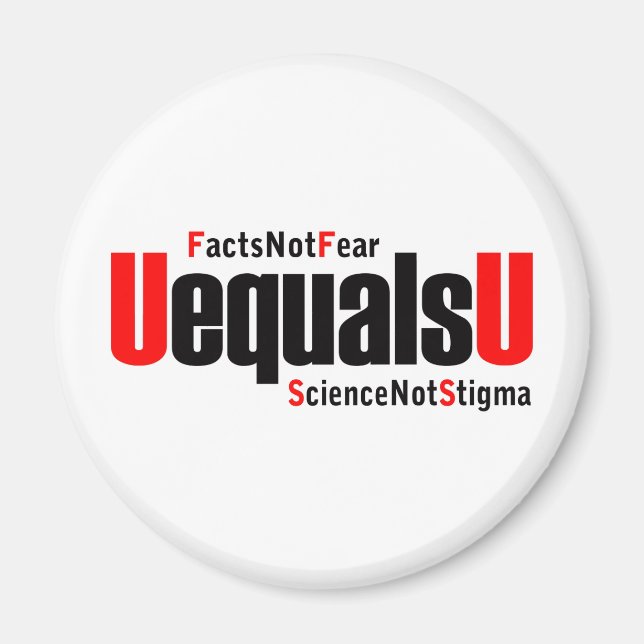U equals U - HIV Undetectable - Science not Stigma Magnet (Front)