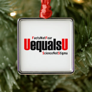 U equals U - HIV Undetectable - Science not Stigma Metal Ornament