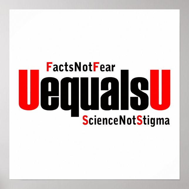 U equals U - HIV Undetectable - Science not Stigma Poster (Front)