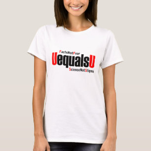 U equals U - HIV Undetectable - Science not Stigma T-Shirt