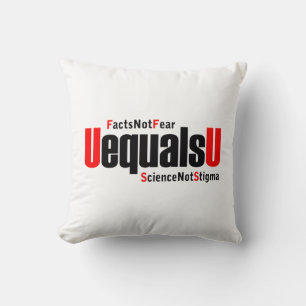 U equals U - HIV Undetectable - Science not Stigma Throw Pillow