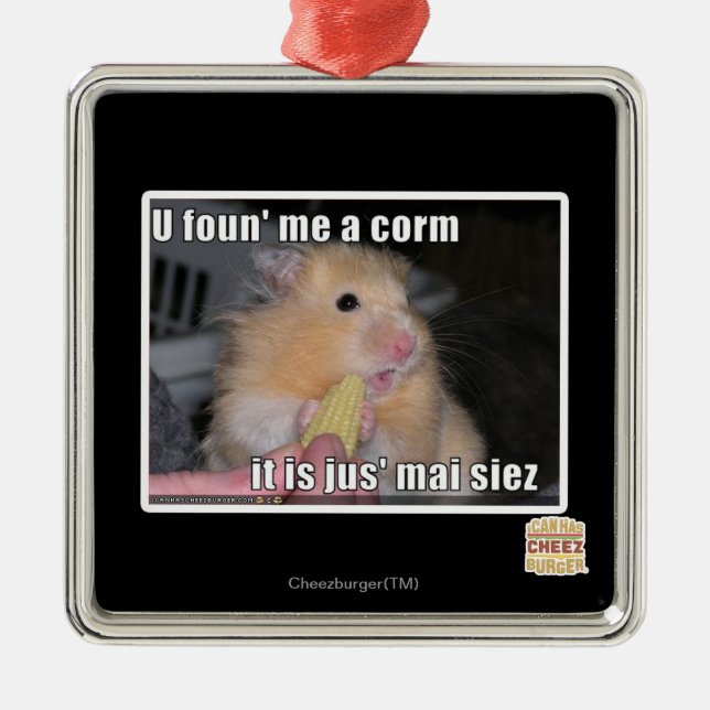 U found me a corn metal ornament (Front)