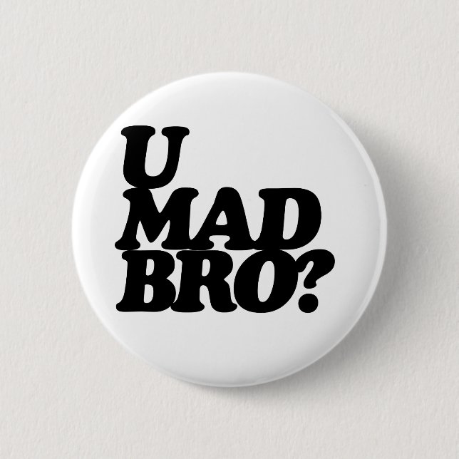 u mad bro? 2 inch round button (Front)