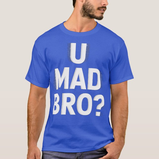 U Mad Bro Classic-Photoroom T-Shirt (Front)
