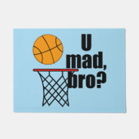 U Mad Bro?