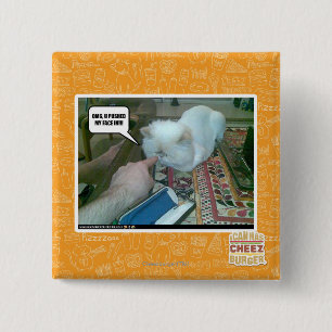 U pushed my face in! 2 inch square button