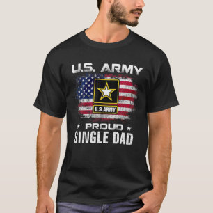 U.S Army Proud Single Dad With American Flag Gift T-Shirt
