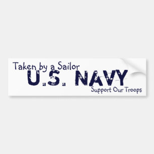 U.S. Navy, Support Our Troops, Taken by a Sailor Bumper Sticker