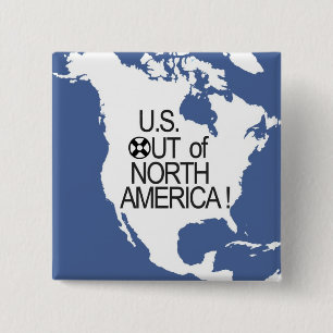U.S. Out of North America! 2 Inch Square Button