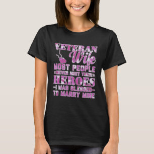 U S Veteran Most people never met their heroes Vet T-Shirt