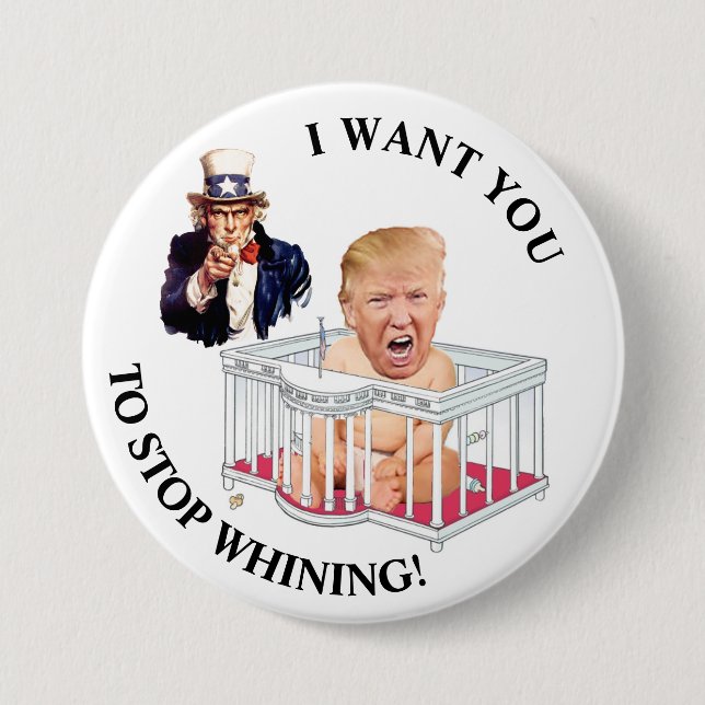 U.S. wants Trump to stop whining 3 Inch Round Button (Front)