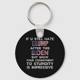 U Still Hate Trump After This Biden (on Back) Keychain