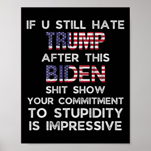 U Still Hate Trump After This Biden (on Back) Poster