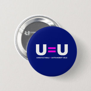 U=U HIV Undetectable Equals Untransmittable 2 Inch Round Button