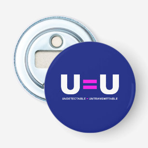 U=U HIV Undetectable Equals Untransmittable Bottle Opener