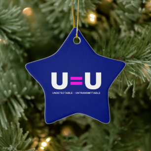 U=U HIV Undetectable Equals Untransmittable Ceramic Ornament