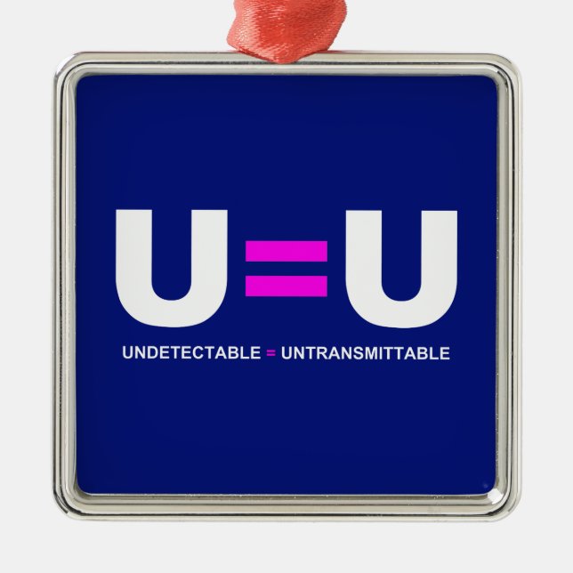 U=U HIV Undetectable Equals Untransmittable Metal Ornament (Front)