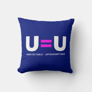 U=U HIV Undetectable Equals Untransmittable Throw Pillow